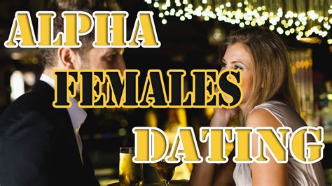 dating advice for alpha females